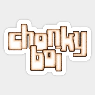 Chonky Boi, Flesh Letters Sticker